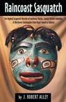 Raincoast Sasquatch - Robert Alley - 9780888391438