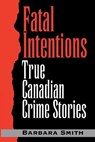 Fatal Intentions - Barbara Smith - 9780888821676