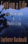 Getting A Life: Strategies For Joyful & Effective Living - Copthorne Macdonald - 9780888821782
