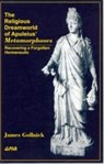 The Religious Dreamworld of Apuleius' Metamorphoses - James Gollnick - 9780889203006