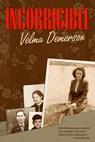 Incorrigible - Velma Demerson - 9780889204447