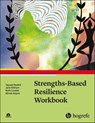 Strengths-Based Resilience Workbook - Tayyab Rashid ; Jane Gillham ; Ruth Louden ; Afroze Anjum - 9780889375826