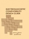 Electromagnetic Compatibility Design Guide: For Avionics and Related Ground Support Equipment - Ernest R. Freeman - 9780890061145