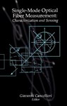 Single-Mode Optical Fiber Measurement: Characterization and Sensing - Giovanni Cancellieri - 9780890066027
