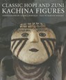 Classic Hopi & Zuni Kachina Figures - Barton Wright - 9780890135969
