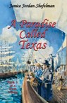 A Paradise Called Texas - Janice Jordan Shefelman - 9780890155066