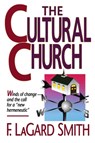 The Cultral Church - F Lagard Smith - 9780890981313