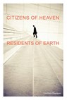 Citizens of Heaven--Residents of Earth - GARMON,  Lindsey - 9780890985472