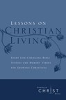 Lessons on Christian Living: Eight Life-Changing Bible Studies and Memory Verses for Growing Christians - The Navigators - 9780891091622