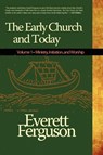 Early Church and Today, Volume 1 - Everett Ferguson - 9780891125860