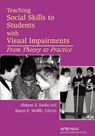 Teaching Social Skills to Students with Visual Impairments - Sharon Sacks - 9780891288824