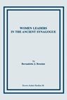 Women Leaders in the Ancient Synagogue - Bernadette J Brooten - 9780891306702