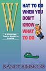 What to Do When You Don't Know What to Do - Randy Simmons - 9780892254231