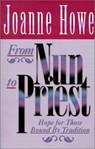 From Nun to Priest - Joanne Howe - 9780892254514