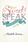 Sweet Speak - Elizabeth Jimenez - 9780892256587