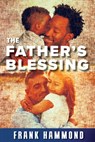 The Father's Blessing - Frank Hammond - 9780892280742