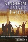 Kingdom Living for the Family - Restoring God's Peace, Joy and Righteousness in the Home - Frank Hammond ; Ida Mae Hammond - 9780892281008