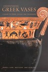 Understanding Greek Vases – A Guide to Terms, Styles, and Techniques - . Clark - 9780892365999