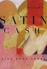 Satin Cash - Lisa Russ Spaar - 9780892553433