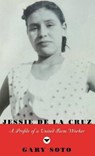 Jessie de La Cruz: A Profile of a United Farm Worker - Gary Soto - 9780892553990