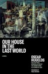 Our House in the Last World - Oscar Hijuelos - 9780892554843