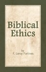 Biblical Ethics - LeRoy Forlines - 9780892650149