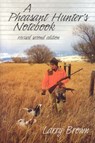 A Pheasant Hunter's Notebook - Larry Brown - 9780892728190