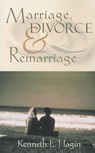 Marriage, Divorce, and Remarriage - Kenneth E. Hagin - 9780892765362