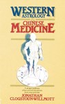 Western Astrology and Chinese Medicine - Jonathan Clogstoun-Willmott - 9780892811090