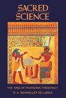 Sacred Science: The King of Pharaonic Theocracy - R. A. Schwaller De Lubicz - 9780892812226