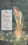 The Pagan Book of Days: A Guide to the Festivals, Traditions, and Sacred Days of the Year - Nigel Pennick - 9780892818679