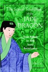 The Sexual Teachings of the Jade Dragon - Hsi Lai - 9780892819638