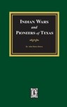 Indian Wars and Pioneers of Texas, 1822-1874 - John Henry Brown - 9780893081201
