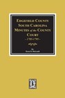 Edgefield County, South Carolina, Minutes of the County Court, 1785-1795. - Brent H. Holcomb - 9780893081584