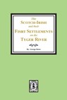 The Scotch-Irish and their First Settlement on the Tyger River and other neighboring precincts in South Carolina - George Howe - 9780893084653