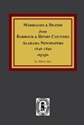 Barbour and Henry Counties, Alabama Newspapers, 1846-1890, Marriages and Deaths from. - Helen S. Foley - 9780893086589