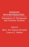 Feminist Psychotherapies - Mary Douglas ; E. A. Walker - 9780893913878