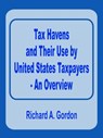 Tax Havens and Their Use by United States Taxpayers - An Overview - Richard A Gordon - 9780894991370