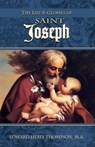 The Life and Glories of St. Joseph - Edward Healy Thompson - 9780895551610