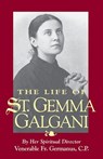 LIFE OF ST GEMMA GALGANI - Venerable Germanus ; Germanus - 9780895556691