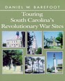 Barefoot, D: TOURING SOUTH CAROLINAS REVOLU - Daniel W. Barefoot - 9780895871824