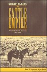 Great Plains Cattle Empire - Paul E. Patterson ; Joy Poole - 9780896725638