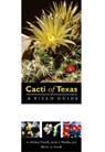Cacti of Texas: A Field Guide, with Emphasis on the Trans-Pecos Species - A. Michael Powell - 9780896726116