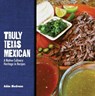 Truly Texas Mexican - Adan Medrano - 9780896728509