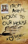 From Animal House to Our House - Ron Tanner - 9780897336833