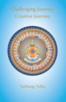 Challenging Journey, Creative Journey: Engaging a Journey to Self-Understanding: - Tarthang Tulku - 9780898001143