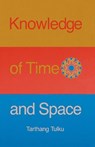 Knowledge of Time and Space: An Inquiry into Knowledge, Self and Reality - Tarthang Tulku - 9780898005462