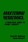 Mastering Resistance - Carol M. Anderson ; Susan Stewart - 9780898620443