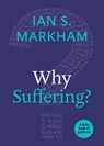 Why Suffering? - The Very Rev. Ian S. Markham - 9780898691900