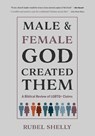 Male and Female God Created Them - Rubel Shelly - 9780899000510